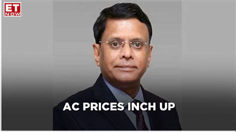 Costlier ACs for the hot summer | Blue Star’s B Thiagarajan To ET NOW