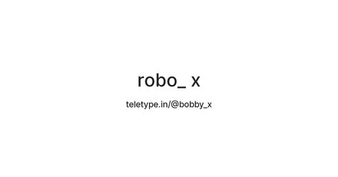 robo_ x — Teletype