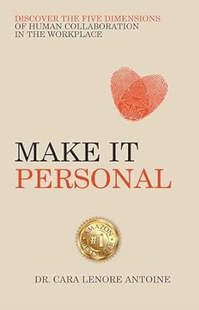 Make it Personal: Discover the Five Dimensions of Human Collaboration ...