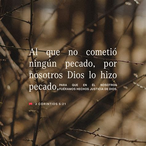 2 CORINTIOS 5:1, 21 Porque sabemos que si nuestra morada terrestre ...