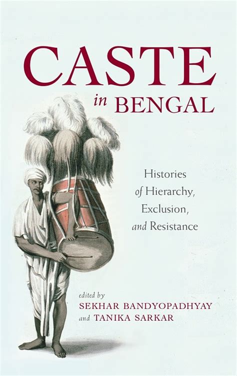 Caste in Bengal: Histories of Hierarchy, Exclusion, and Resistance ...