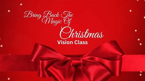 Bring Back The Magic Of Christmas - Vision Class, G11-5550 - 45 Street ...