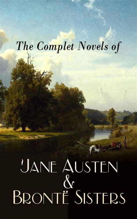 The Complete Novels of Jane Austen & Brontë Sisters (Jane Austen ...