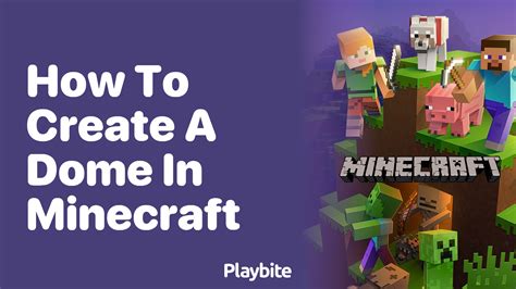 How to Create a Dome in Minecraft? - Playbite