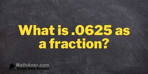 What is .0625 as a fraction