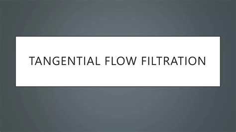 Tangential Flow Filtration - PPT.pptx