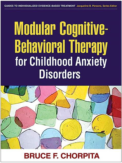 Modular Cognitive-Behavioral Therapy for Childhood Anxiety Disorders ...