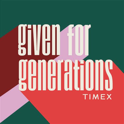 Timex celebrates its rich heritage with ‘Given for Generations ...