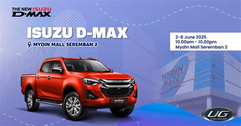 ISUZU D-MAX ROADSHOW @ MYDIN MALL SEREMBAN 2! 2-8 JUNE 2025, Mydin Mall ...