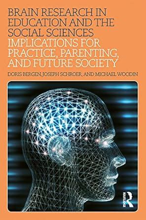 Brain Research in Education and the Social Sciences: Implications for ...
