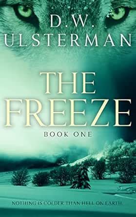 The Freeze: Book One: An end of days survivalist thriller eBook ...