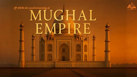 The Mughal Empire: A Complete Guide to India's Greatest Dynasty (1526 ...