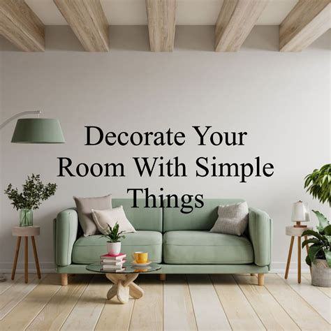 Easy Ways To Decorate A Room at Sam Hamby blog