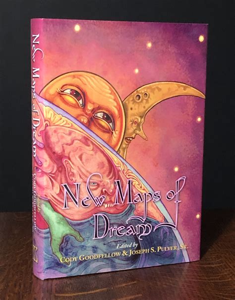 New Maps of Dream by Cody Goodfellow; Joseph S. Pulver, Sr.: Fine Hardcover (2021) 1st Edition ...