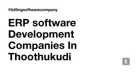 ERP software Development Companies In Thoothukudi — Teletype