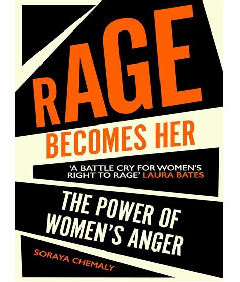 Rage Becomes Her: the power of women's anger by Soraya Chemaly - The ...