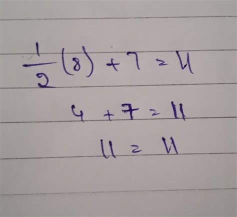 Varfiy that x=8 is the solution of the equation 1/2x+7=11 - Brainly.in