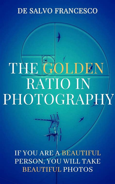 THE GOLDEN RATIO IN PHOTOGRAPHY: IF YOU ARE A BEAUTIFUL PERSON, YOU ...