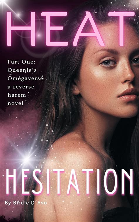 Heat Hesitation: A reverse harem omegaverse novel (Queenie's Omegaverse ...
