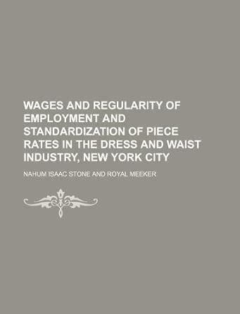 Wages and Regularity of Employment and Standardization of Piece Rates ...