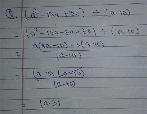 simplify : ( a^2 - 13a +30 ) ÷ ( a - 10 ) - Brainly.in