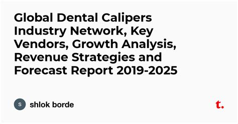 Global Dental Calipers Industry Network, Key Vendors, Growth Analysis ...