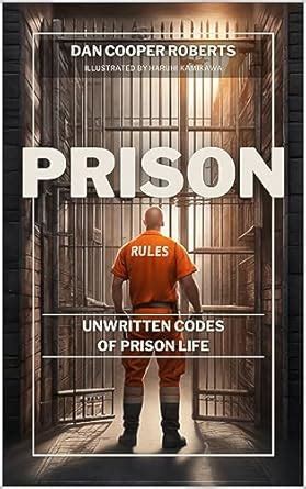 Prison Rules: Unwritten Codes of Prison Life eBook : Cooper Roberts ...
