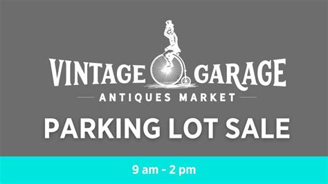 Vintage Garage Antiques Parking Lot Sale, Vintage Garage Antiques ...