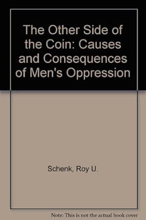 The Other Side of the Coin: Causes and Consequences of Men's Oppression ...