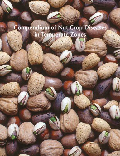 Buy Compendium of Nut Crop Diseases in Temperate Zones (Compendium of ...