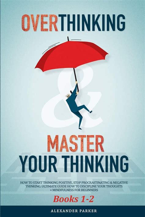 Buy Overthinking & Master Your Thinking - Books 1-2: How To Start ...