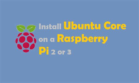 Ubuntu Core Installation Raspberry Pi 4 的图像结果