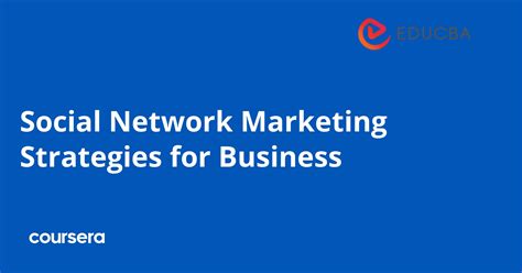 Social Network Marketing Strategies for Business | Coursera
