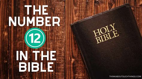 The Biblical Meaning Of The Number 12 | Think About Such Things