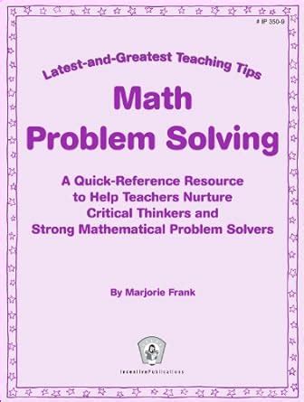 Math Problem Solving: A Quick-Reference Resource to Help Teachers ...