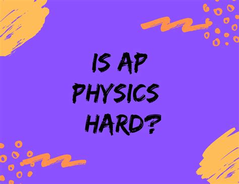 How hard is AP® Physics? - SoFlo SAT Tutoring
