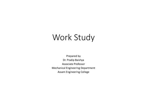 Work study - Work Study Prepared by Dr. Pradip Baishya Associate ...
