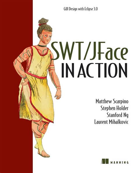 SWT/JFace in Action eBook by Matthew Scarpino, Laurent Mihalkovic ...