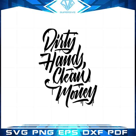 Dirty Hands Clean Money Svg Files For Cricut Sublimation Files