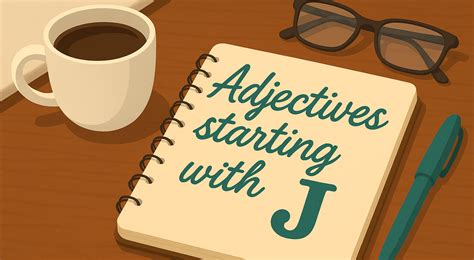 300+ Adjectives That Start With J