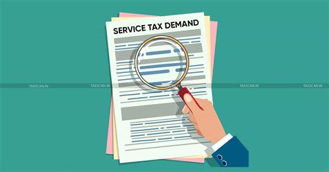 CESTAT Upholds Service Tax Demand Citing Backdated Agreement as ...