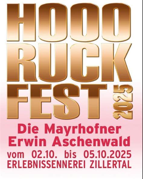 HOOO-RUCK-FEST 2025 - Mayrhofen Zillertal - legendär, urig und echt ...