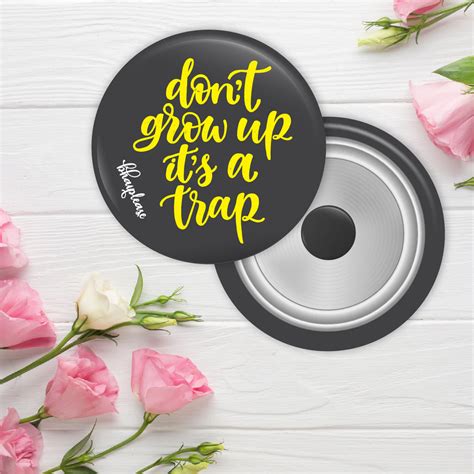 Dont Grow up its a Trap Round Fridge Magnet – Bhai Please India