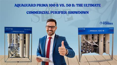 AQUAGUARD PRIMA 100 B VS. 50 B: THE ULTIMATE COMMERCIAL PURIFIER ...