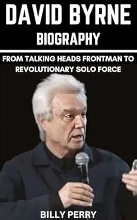 David Byrne Biography: From Talking Heads Frontman to Revolutionary ...