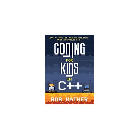 Buy Coding for Kids in C++: Learn to Code with Amazing Activities ...