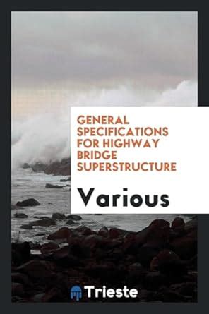 General Specifications for Highway Bridge Superstructure : Various ...
