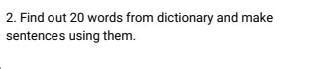 Find out 20 words from dictionary and make a sentence using them ...