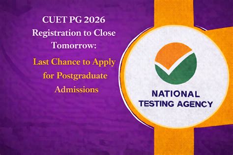 CUET PG 2026 Registration to Close Tomorrow: Last Chance to Apply for ...