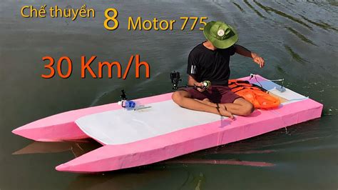 Chế thuyền hai thân 8 Motor 775 Tốc độ 30 km/h | DIY Boat Motor 775